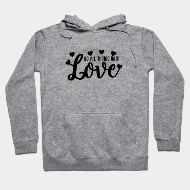 Do All Things With Love Hoodie by CANVAZSHOP